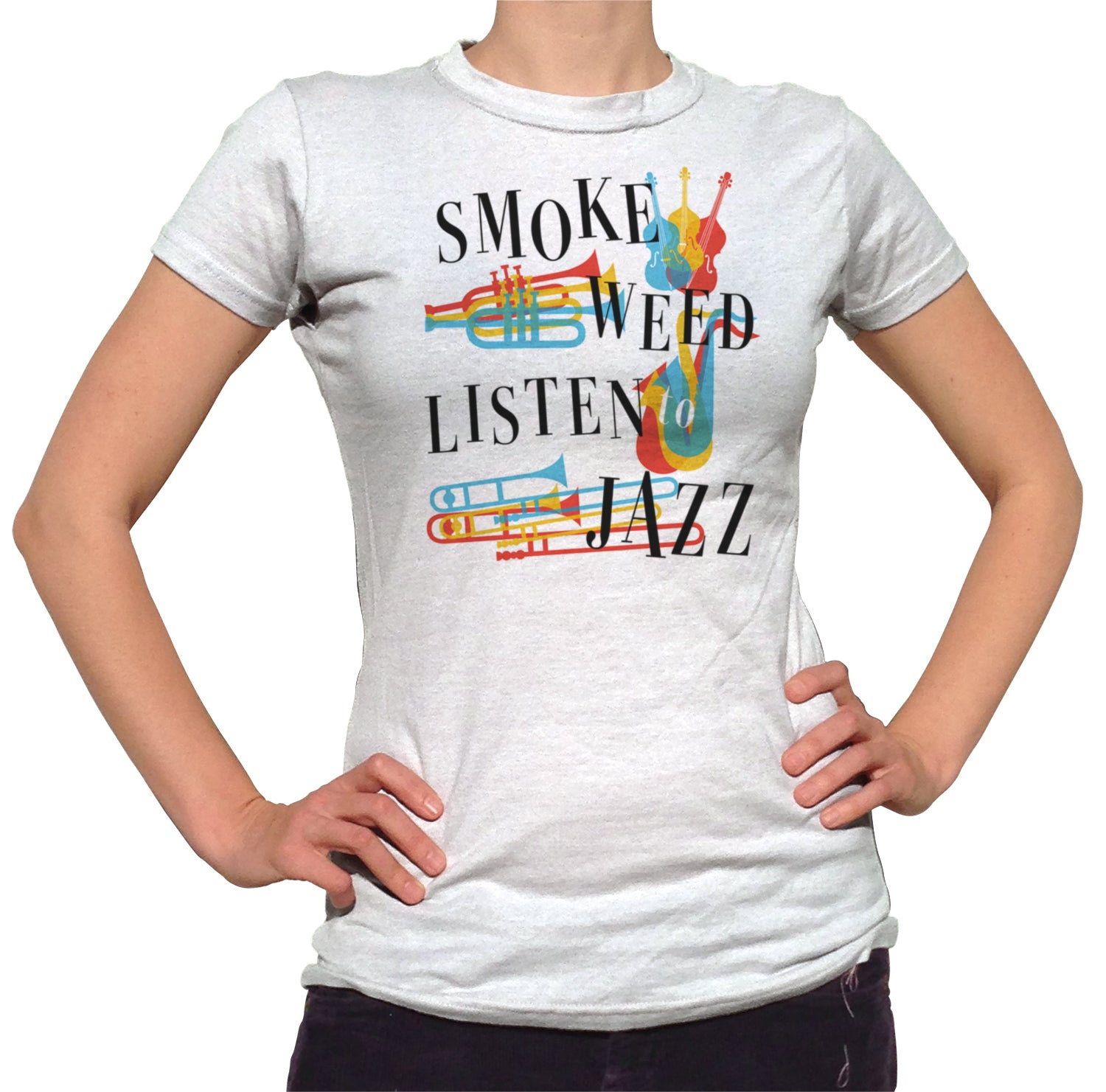 Women's Smoke Weed Listen to Jazz T-Shirt