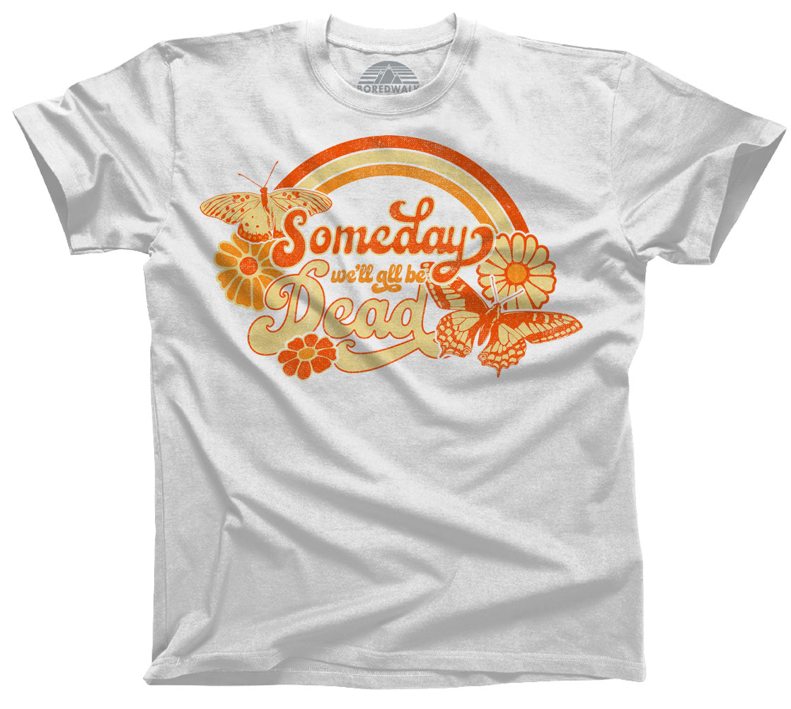 Men's Someday We'll All Be Dead T-Shirt