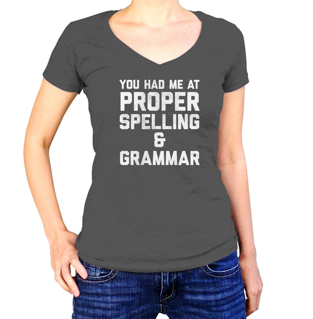 Women's You Had Me At Proper Spelling And Grammar Vneck T-Shirt