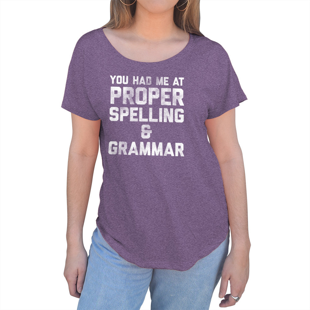 Women's You Had Me At Proper Spelling And Grammar Scoop Neck T-Shirt