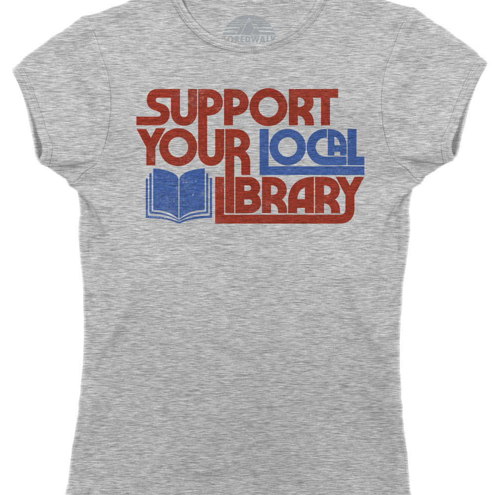 Women’s Support Your Local Library T-Shirt - Boredwalk
