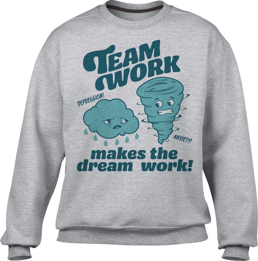 Unisex Team Work Makes the Dream Work Sweatshirt