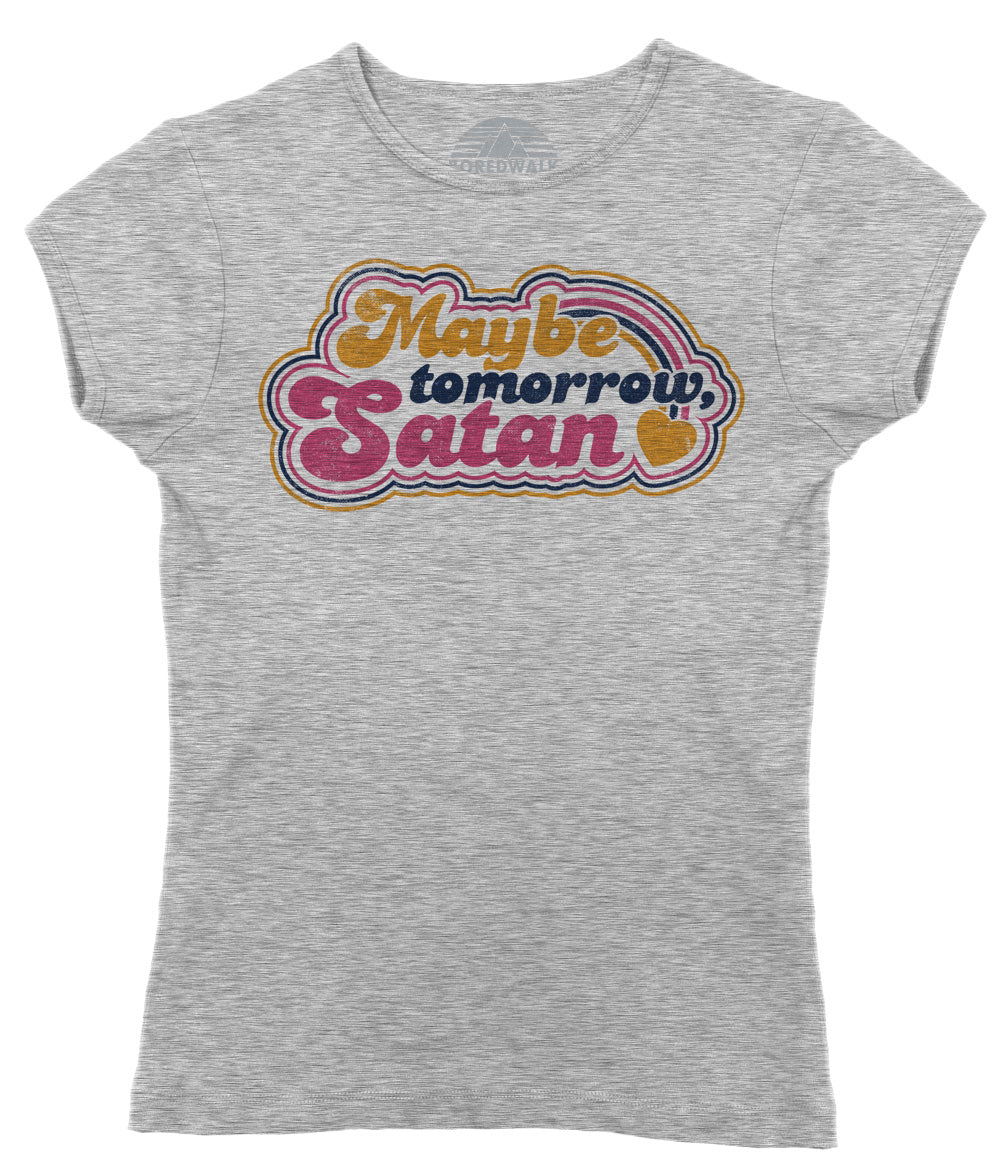 Women's Maybe Tomorrow Satan T-Shirt
