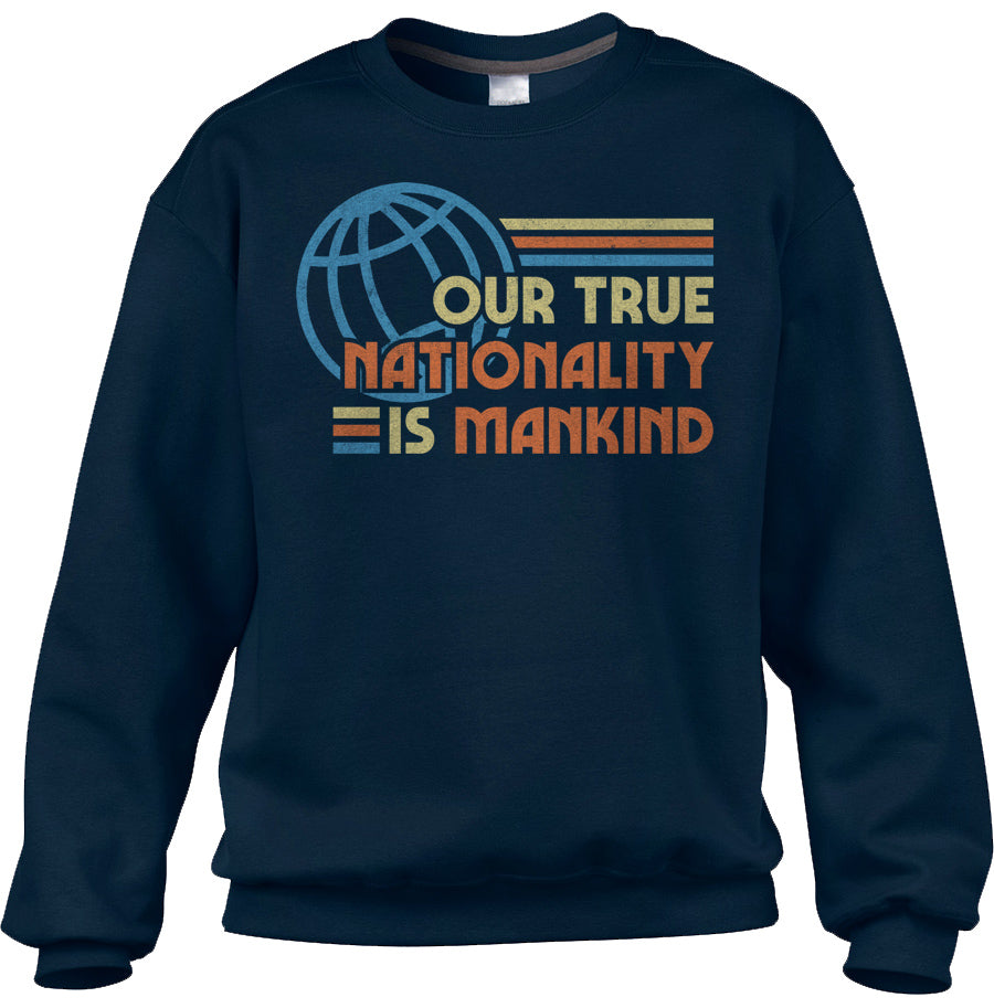 Unisex Our True Nationality is Mankind Sweatshirt