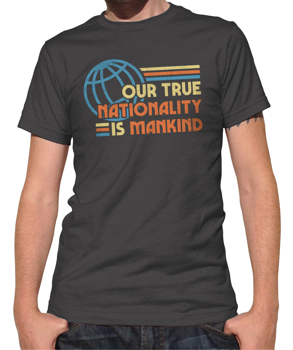 Men's Our True Nationality is Mankind T-Shirt