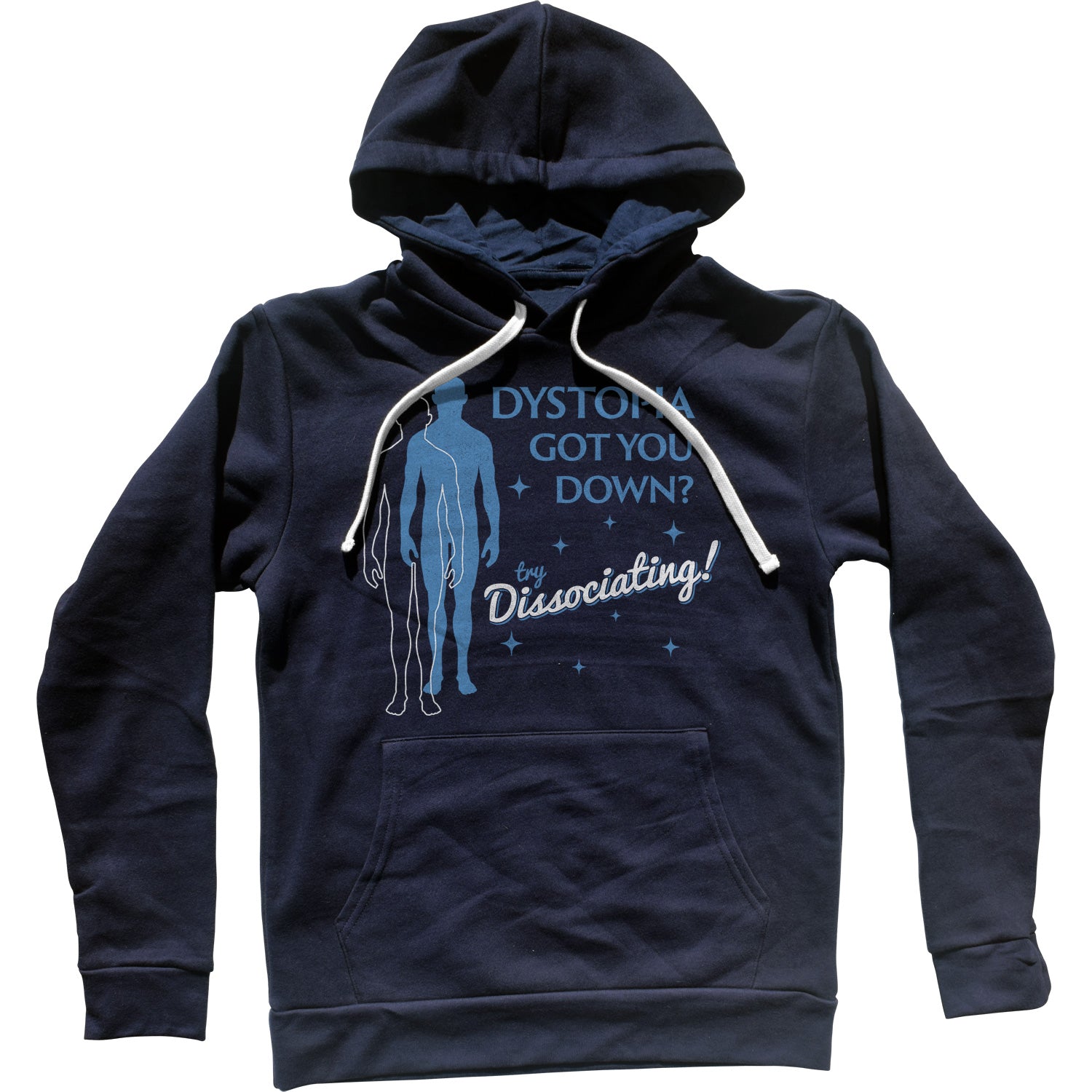 Dystopia Got You Down? Try Dissociating! Unisex Hoodie