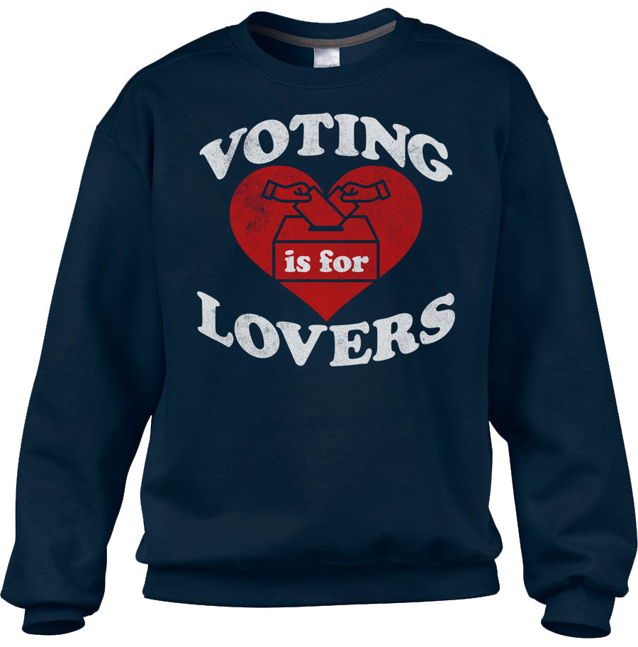 Unisex Voting Is For Lovers Sweatshirt