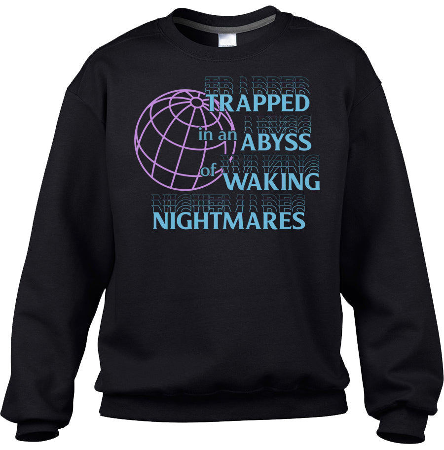 Unisex Trapped in an Abyss of Waking Nightmares Sweatshirt