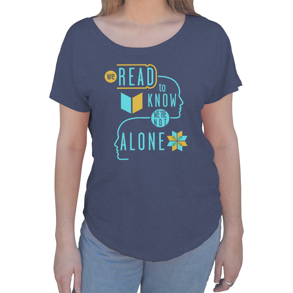 Women's We Read to Know We are Not Alone Scoop Neck T-Shirt