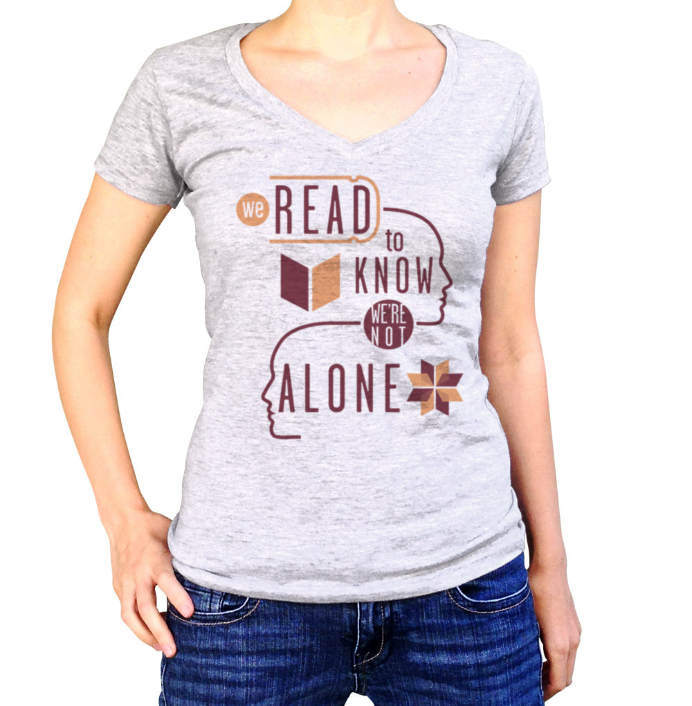 Women's We Read to Know We are Not Alone Vneck T-Shirt