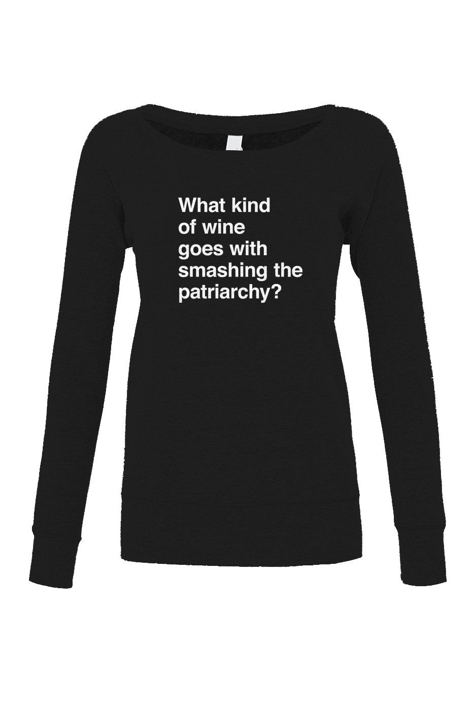 Women's What Kind of Wine Goes with Smashing the Patriarchy? Scoop Neck Fleece - Funny Feminist Shirt