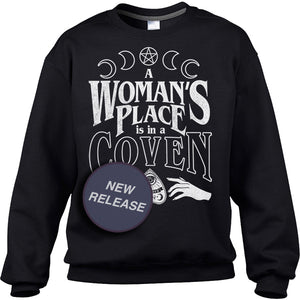 Unisex A Woman's Place is in a Coven Sweatshirt
