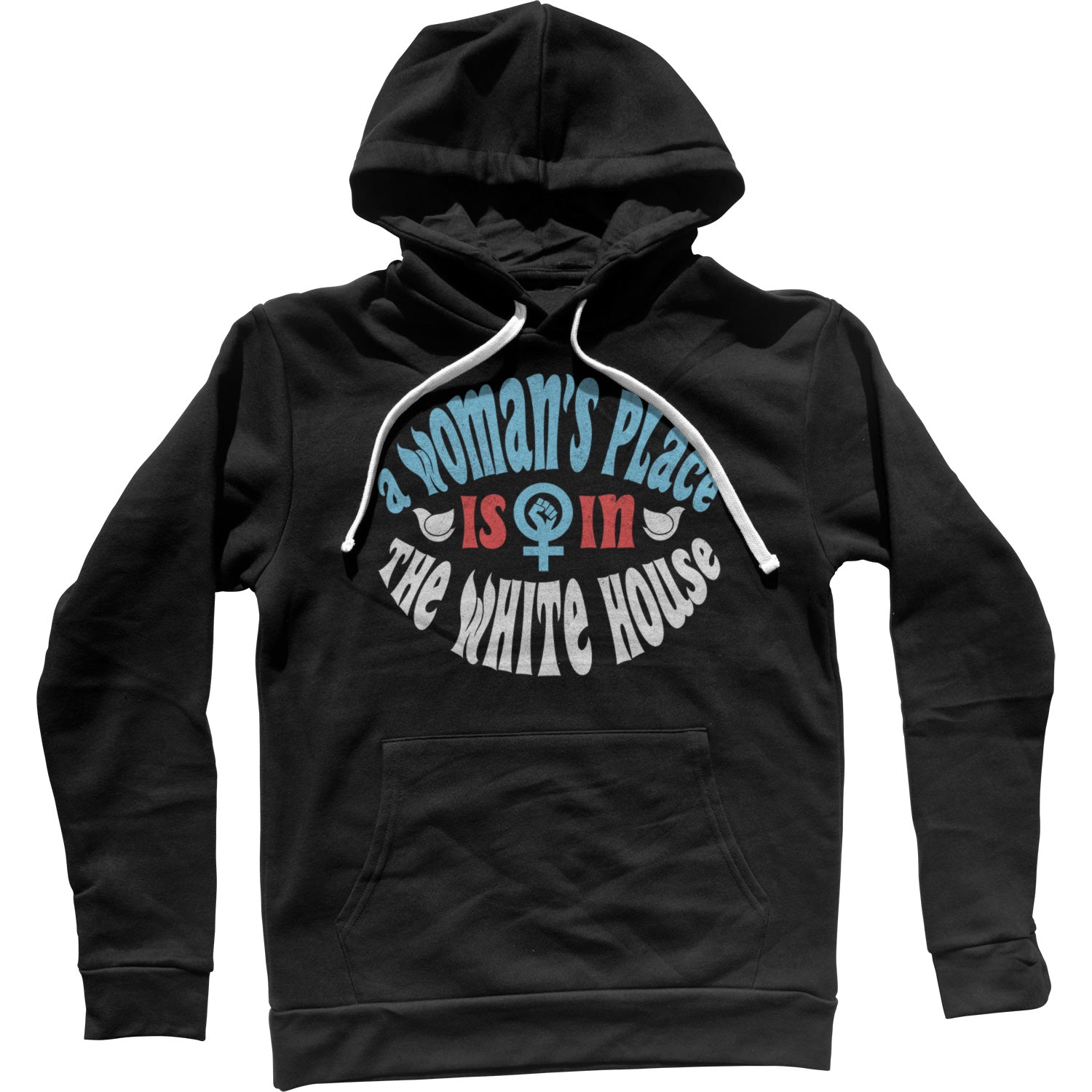 A Woman's Place is in The White House Unisex Hoodie