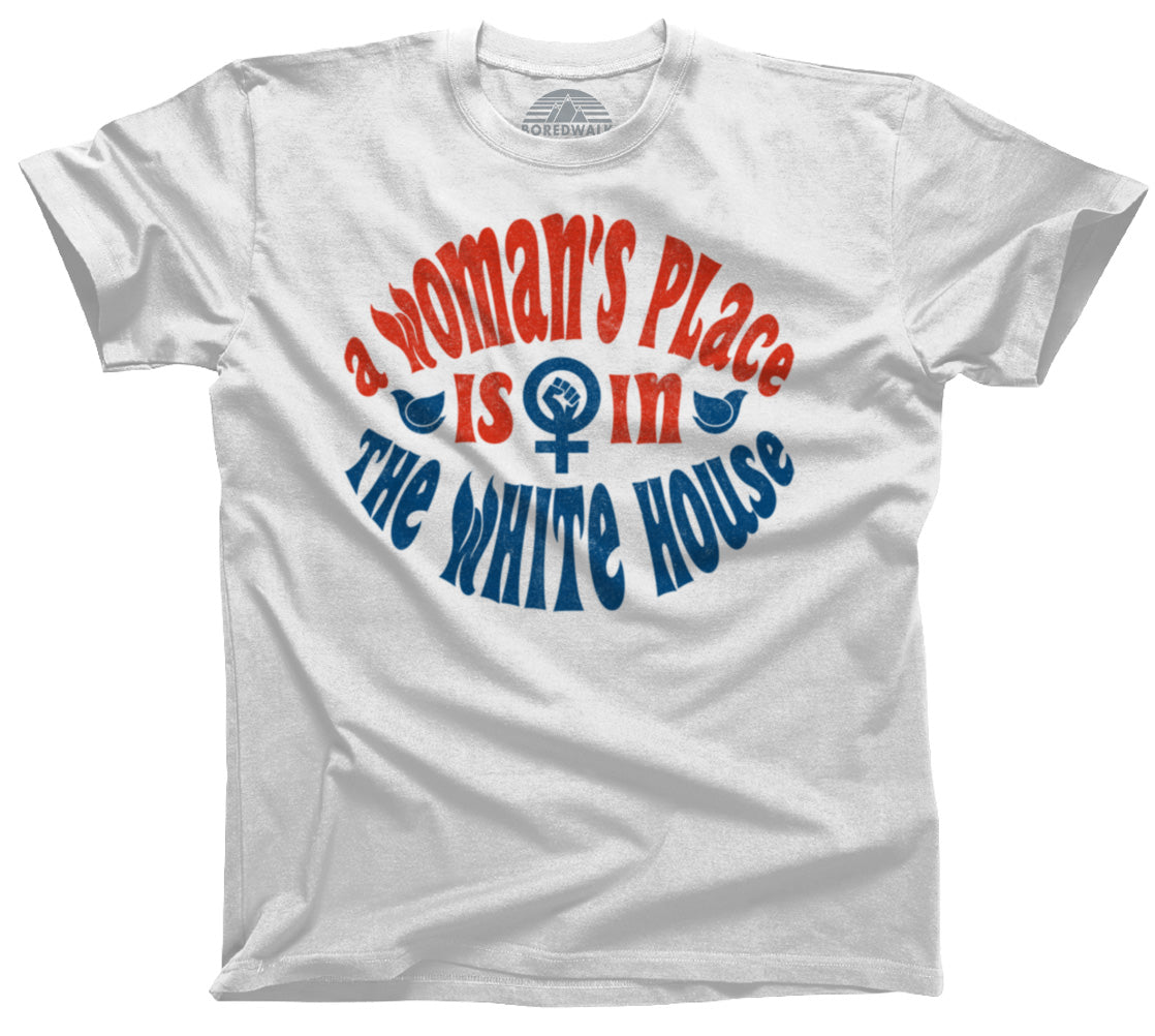 Men's A Woman's Place is in The White House T-Shirt