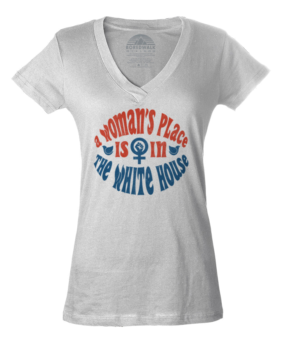 Women's A Woman's Place is in The White House Vneck T-Shirt