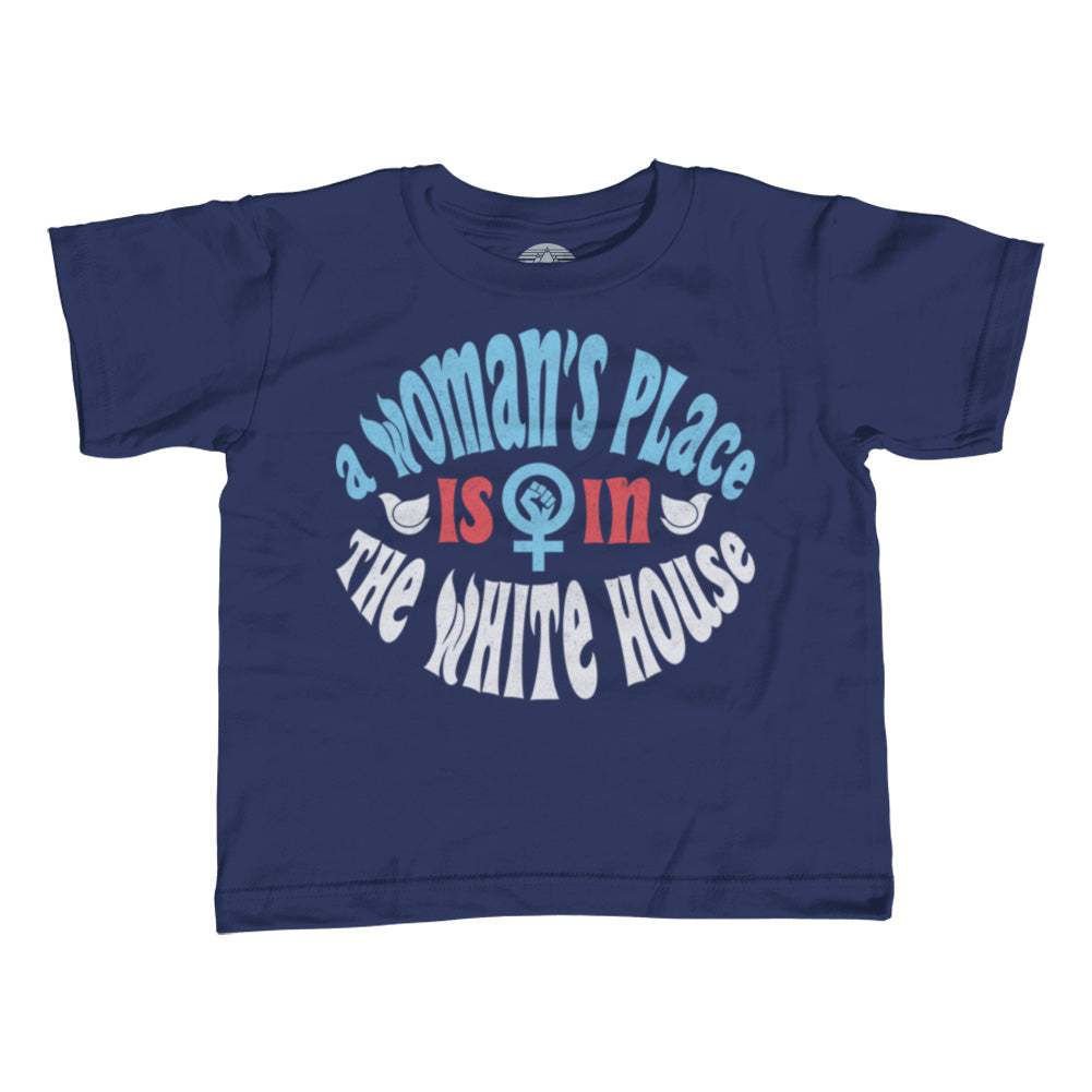 Girl's A Woman's Place is in The White House T-Shirt - Unisex Fit