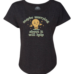 Women's Maybe Worrying About It Will Help Anxiety Scoop Neck T-Shirt