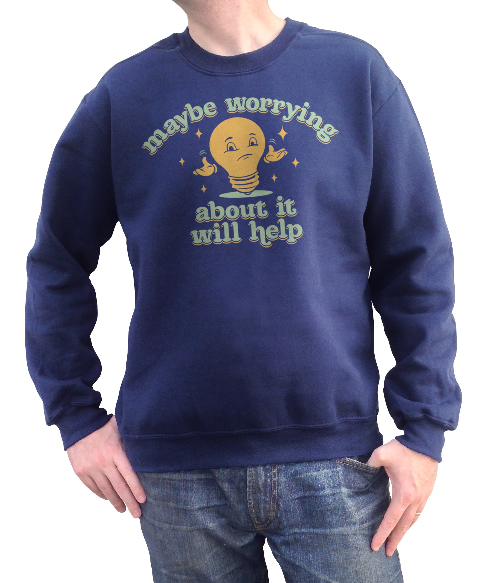Unisex Maybe Worrying About It Will Help Anxiety Sweatshirt