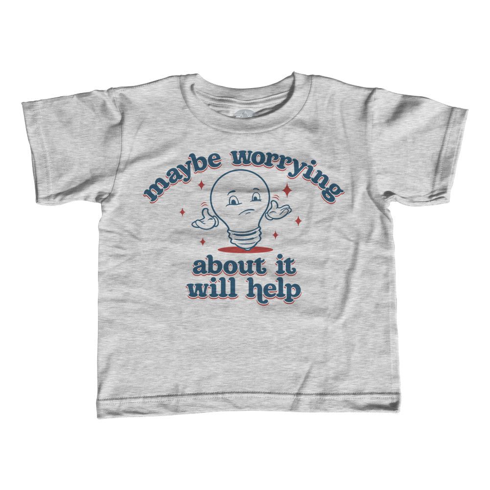 Girl's Maybe Worrying About It Will Help Anxiety T-Shirt - Unisex Fit