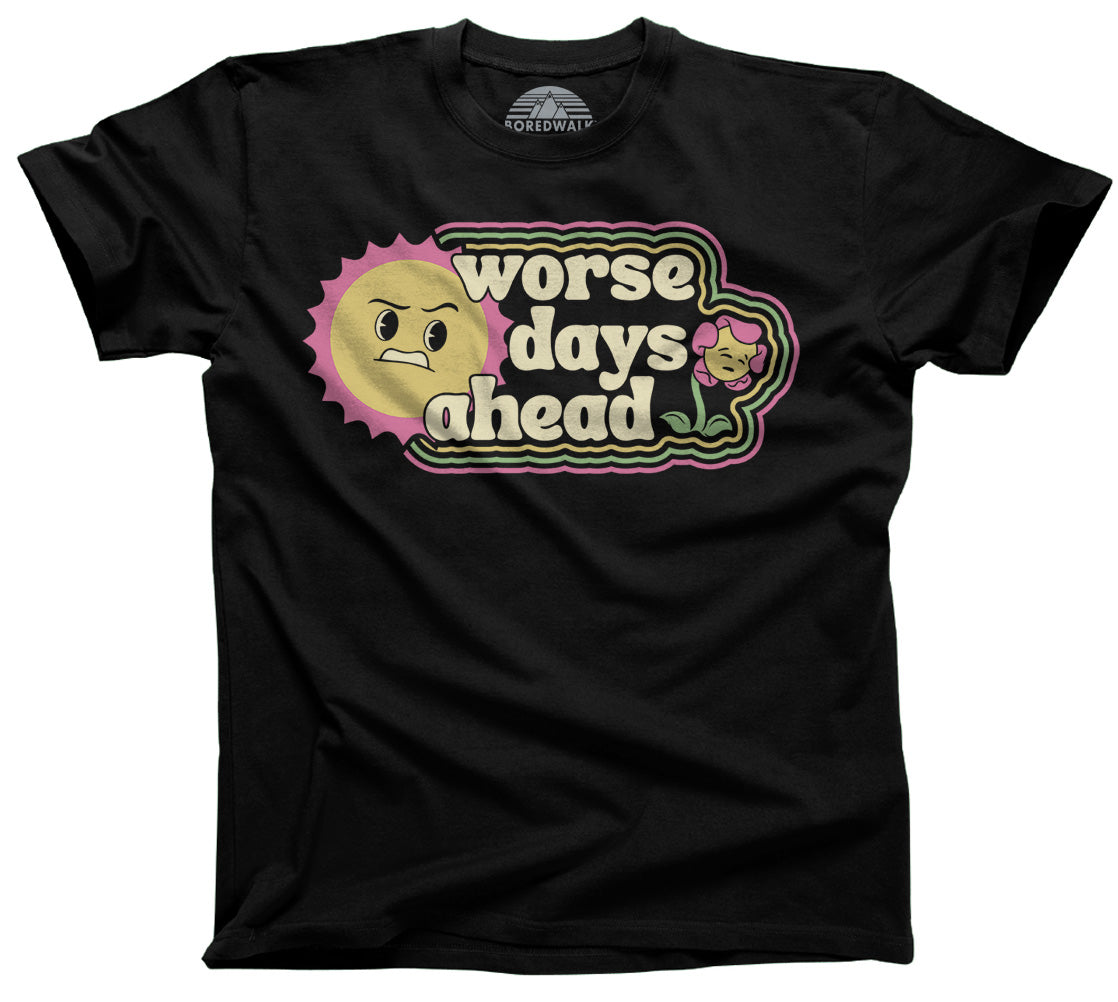 Men's Worse Days Ahead T-Shirt