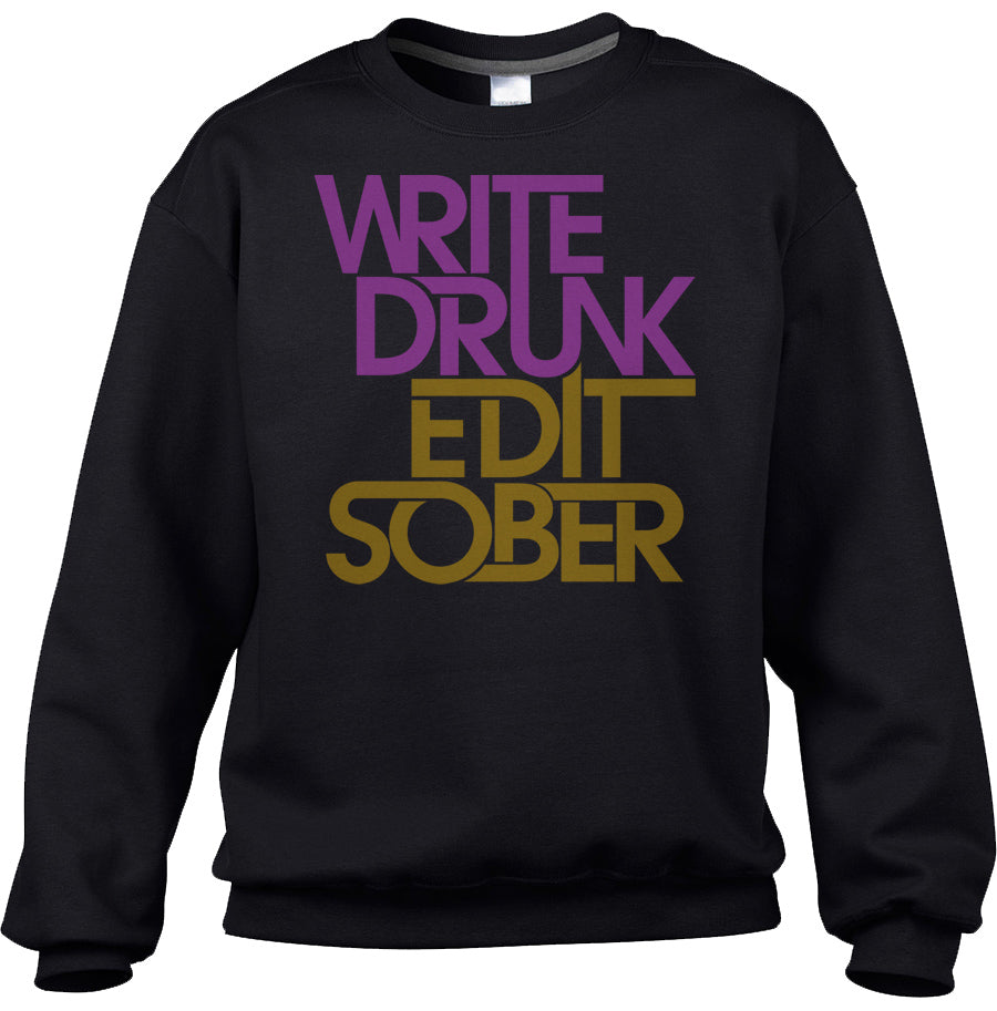 Unisex Write Drunk Edit Sober Sweatshirt