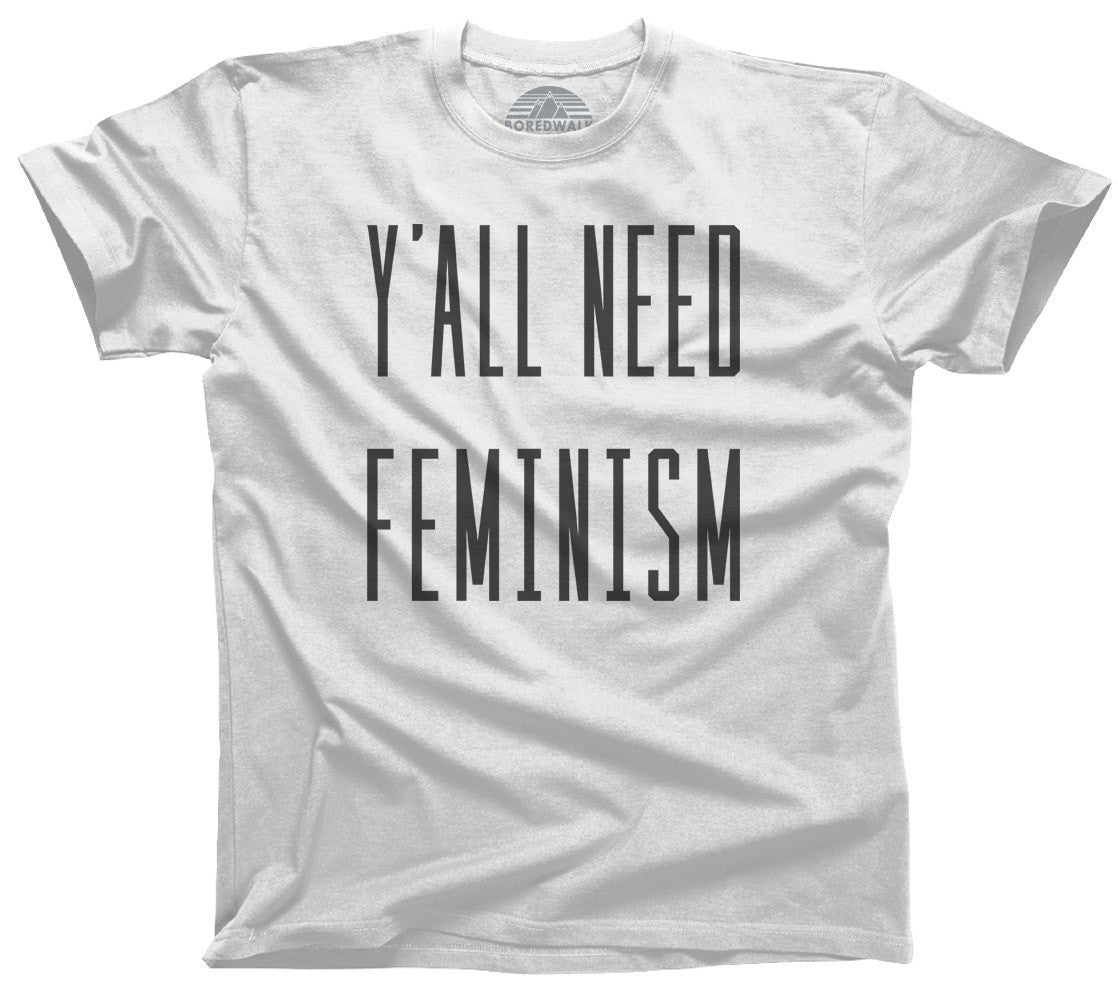 Men's Y'All Need Feminism T-Shirt Funny Feminist Shirt
