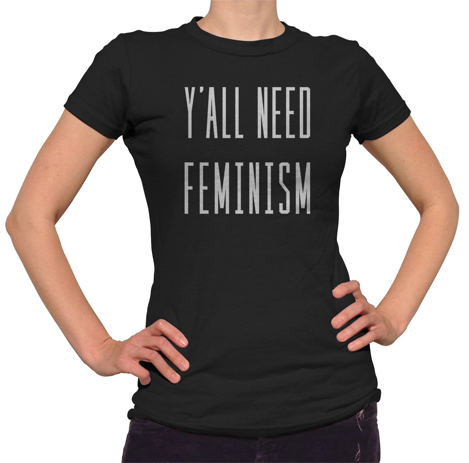 Women's Y'All Need Feminism T-Shirt - Funny Feminist Shirt